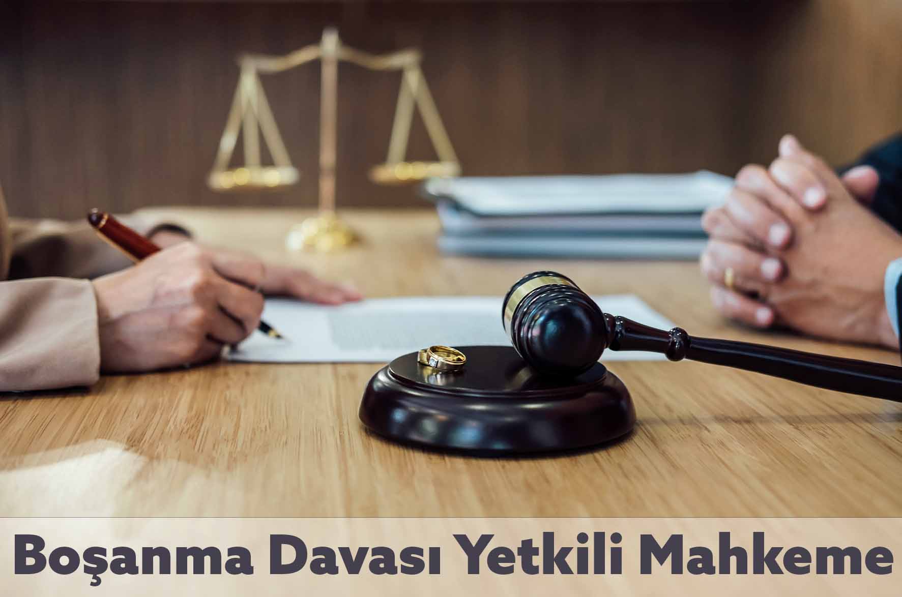 Boşanma Davası Yetkili Mahkeme